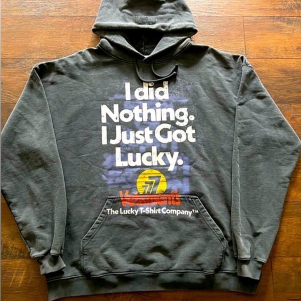 Vetements I did nothing I just got lucky hoodie
